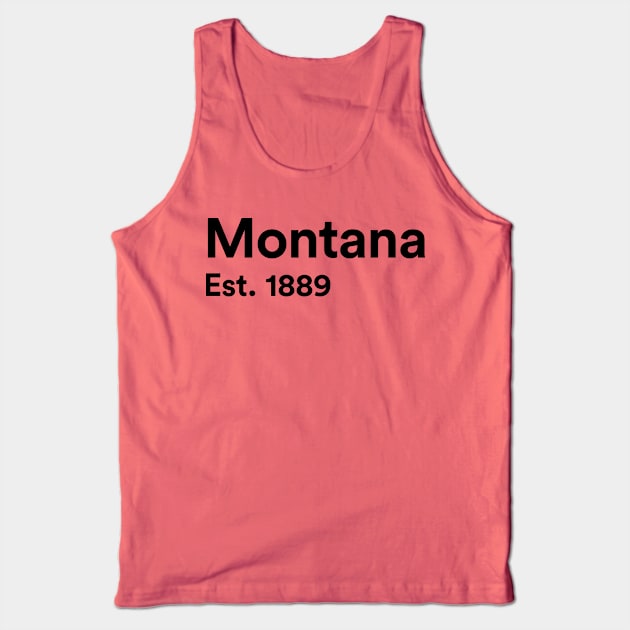 Montana - Est. 1889 Tank Top by whereabouts